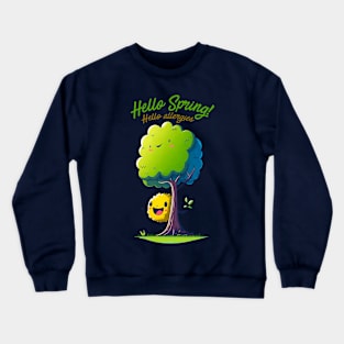 Hello Spring, Hello Allergies Crewneck Sweatshirt